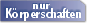 Kouml;rperschaften